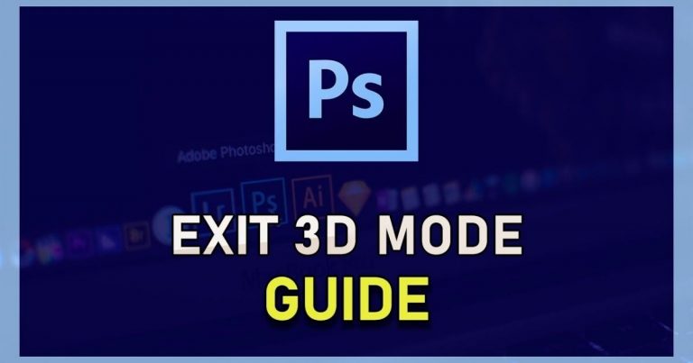 how-to-exit-3d-mode-in-photoshop-in-2021-complete-tutorial