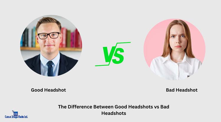 Good headshots vs Bad headshots