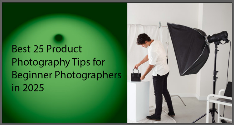 25 Product Photography Tips for Beginner Photographers