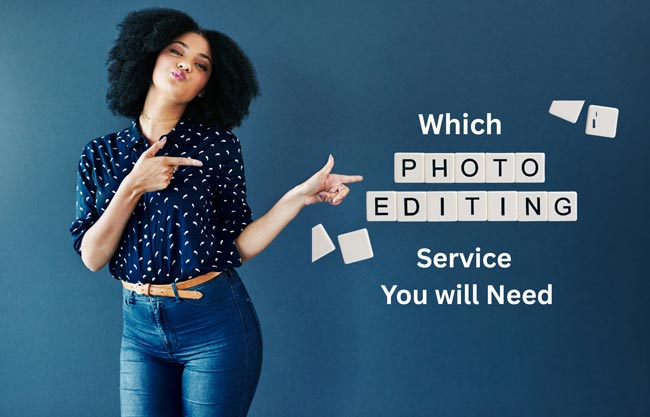 which photo editing services you will need